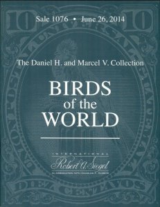 DANIEL H. & MARCEL V. BIRDS OF THE WORLD CATALOG, 2014 SIEGEL AUCTIONS