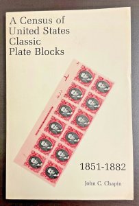 A Census of United States Classic Plate Blocks by John C. Chapin Soft cover 1982