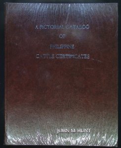 A Pictorial Catalog of Philippine Cattle Certificates by John M. Hunt