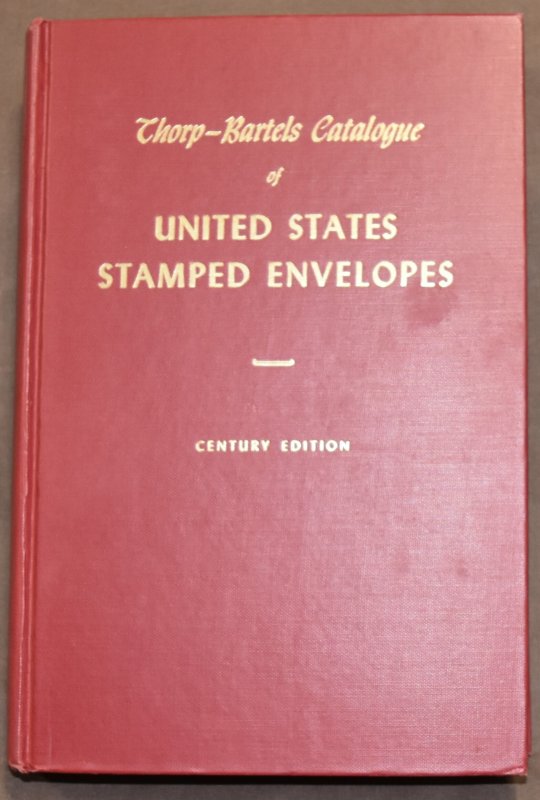 Doyle's_Stamps: Thorp-Bartels Catalogue of United States Stamped Envelopes