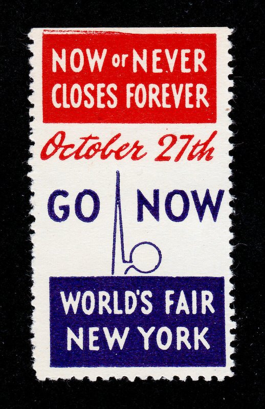 POSTER STAMP 'NOW OR NEVER CLOSES' FOREVER WORLD'S FAIR NEW YORK 1940 MNH-OG
