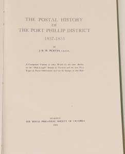 LITERATURE Victoria The Postal History of the Port Phillip District 1935-51.