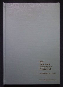 The New York Postmaster's Provisional by Stanley Pillar (1991)