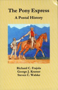 The Pony Express: A Postal History by Richard C. Frajola et al.