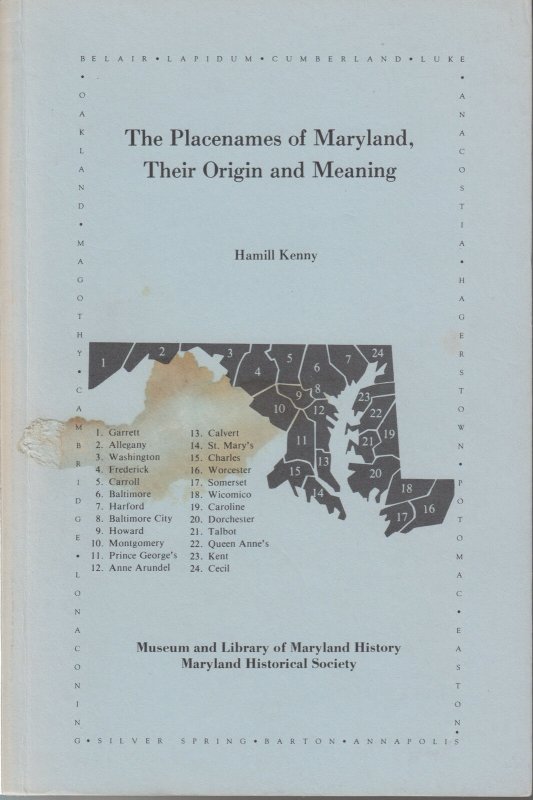 The Placenames of Maryland, Their Origin and Meaning, by Hamill Kenny. Used.