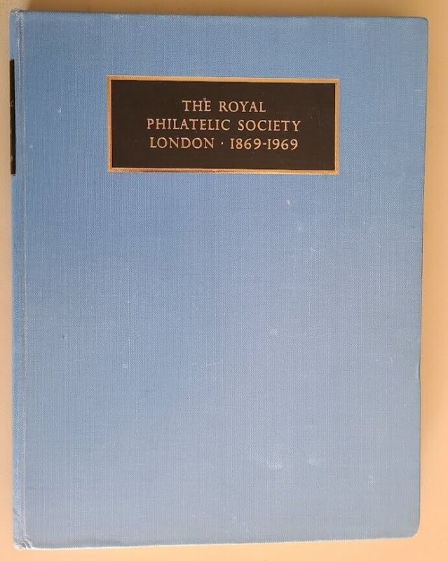 The Royal Philatelic Society London 1869-1969 - Hardbound Signed by Owner on cov