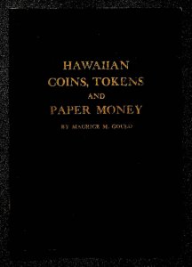 Hawaiian Coins, Tokens and Paper Money by Maurice Gould (1960)