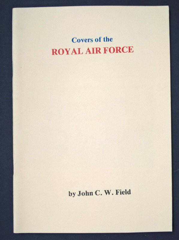 COVERS OF THE ROYAL AIR FORCE Field publication RAF Airmail Baghdad Cairo etc