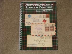 NEWFOUNDLAND SLOGAN CANCELS, Spiral Bound book, by George McGowan, 1st Edition