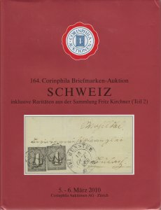 Fritz Kirchner Collection of Classic Switzerland, Part 2, 2010 Corinphila Sale