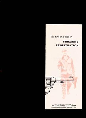 1964 NRA booklet- Pro & Con of Firearms Registration NATI...