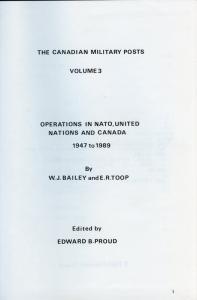 THE CANADIAN MILITARY POSTS VOL 3 NATO, UNO 1947-1989 BY W.J. BAILEY & E.R. TOOP