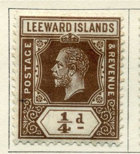 LEEWARD ISLANDS;  1921 early GV issue fine Mint hinged value 1/4d.