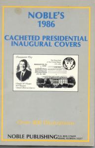 Noble's Catalog of Cacheted Presidential Inaugural Covers 1986 edition