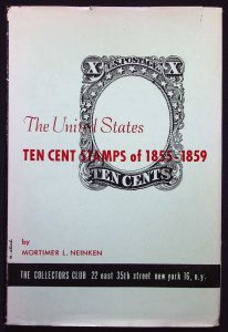 The United States Ten Cent Stamps of 1855-1859 by Mortimer Neinken (1960)