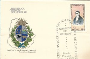 URUGUAY 1982 BICENTENNIAL OF JOAQUIN SUAREZ HISTORICAL FIGURE FDC COVER