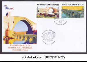 TURKEY - 2015 HISTORICAL BRIDGES - FDC