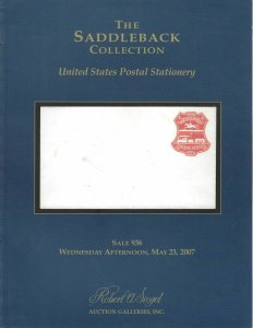 Saddleback Coll. of U.S. Postal Stationery, R.A. Siegel, Sale #936, May 23, 2007