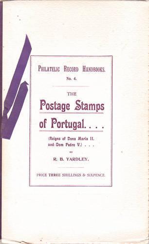 The Postage Stamps of Portugal, by R.B. Yardley, 30 plates