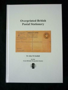 OVERPRINTED BRITISH POSTAL STATIONERY by DR JOHN M GLEDHILL