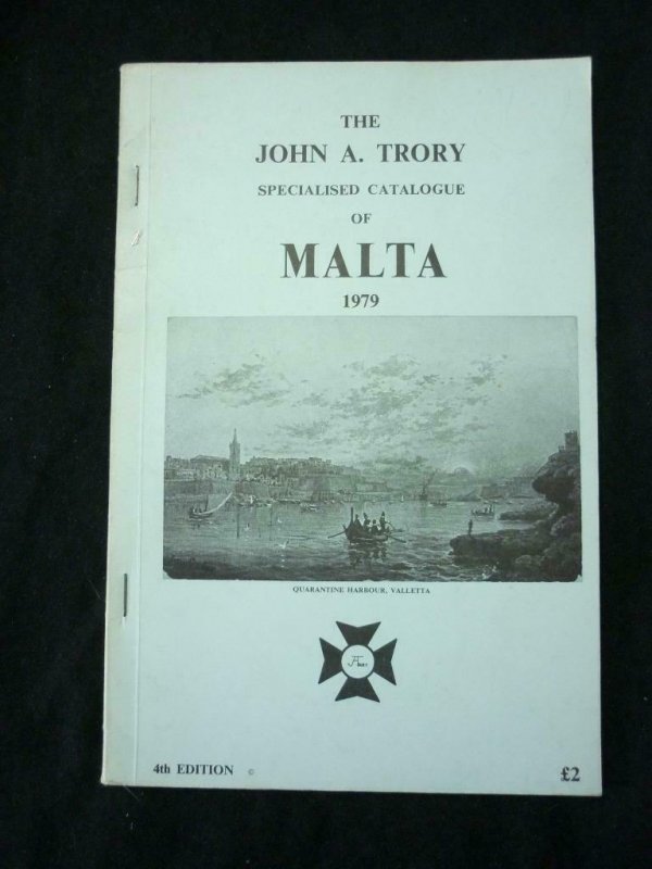 THE JOHN A TRORY SPECIALISED CATALOGUE OF MALTA 1979