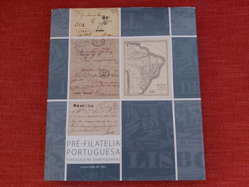 Portuguese PRE-PHILATELY vol.2  Islands and Colonies, by Luis Frazao PORTUGAL