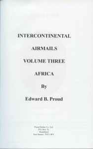 INTERCONTINENTAL AIRMAILS VOLUME 3 AFRICA BY EDWARD B. PROUD AS SHOWN