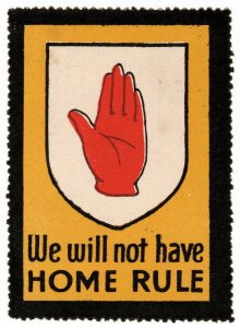 (I.B) Ireland Political : We Will Not Have Home Rule (1912)