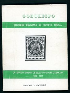 LA TERCERA EMISION DE SELLOS POSTALES DE BOLIVIA (1868-1871) BY MARCOS ESCALIER