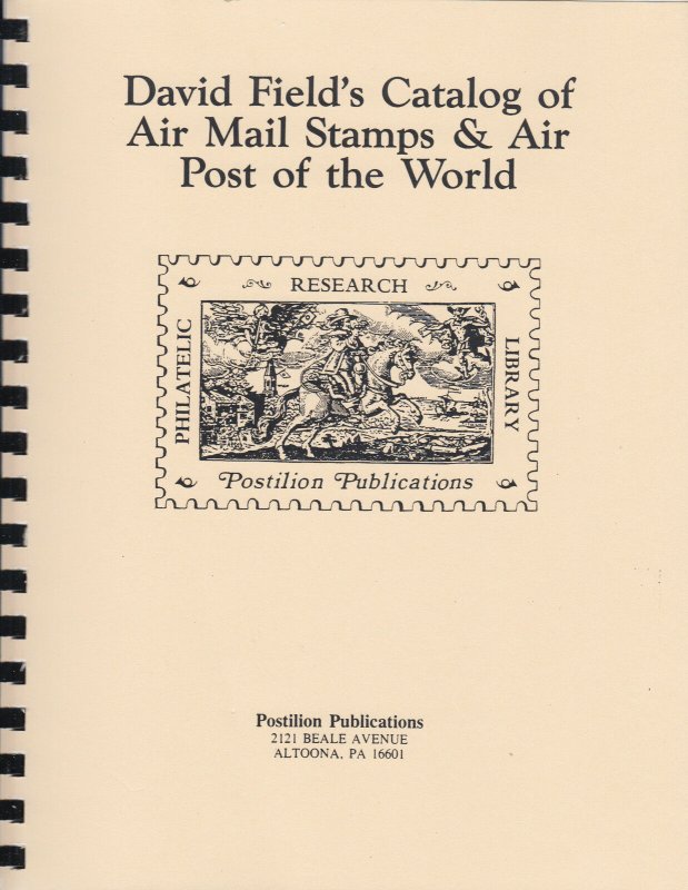 David Field's Catalog of Air Mail Stamps & Air Posts of the World, 2nd ed., New