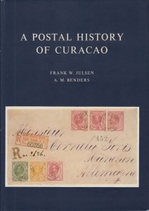 A Postal History of Curacao, by Frank W. Julsen & A.M. Benders. NEW