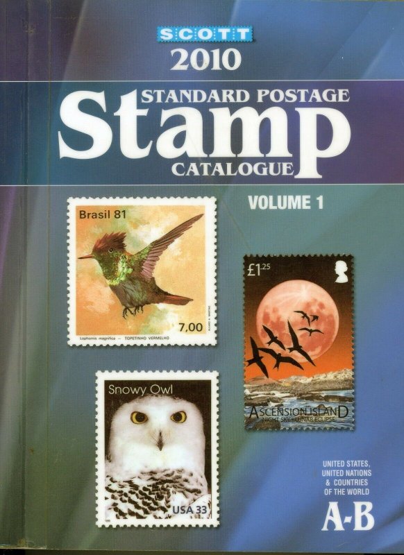 Scott 2010 Stamp Catalogue Volume 1 - US, UN & A-B Countries of the World