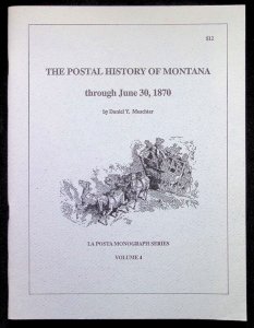 The Postal History of Montana through June 30, 1870 by Daniel Meschter (1989)