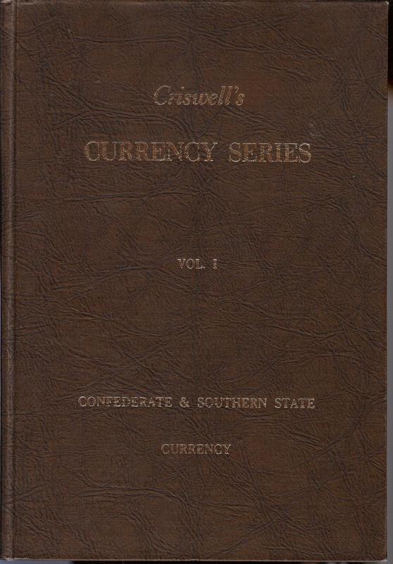 Criswell's Currency Series, Volume 1, Confederate & South...