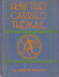 How They Carried the Mail, by Joseph Walker, HB