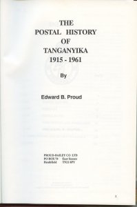 POSTAL HISTORY OF BRITISH COLONIES TANGANIKA BY EDWARD B. PROUD NEW BOOK BLOWOUT