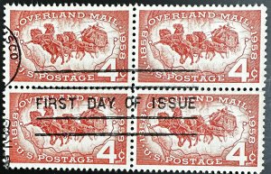 US #1120 Used VF Block of 4 (w/First Day Cancel) 4c Overland Mail 1958 [BB224]