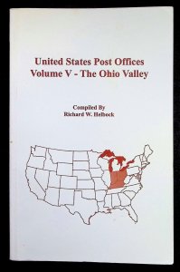 United States Post Offices Volume V - The Ohio Valley by Helbock (2002)