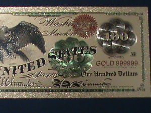 ​UNITED STATES-1862 CAT.#134- 24 KARAT GOLD REPLICA $100-VF WITH CERTIFICATE