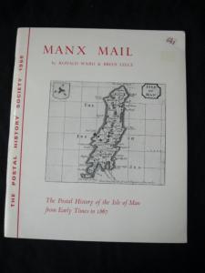 MANX MAIL - POSTAL HISTORY OF THE ISLE OF MAN by RONALD WARD & BRIAN LEECE