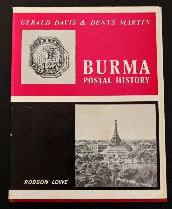 LITERATURE Burma Postal History by Davis & Martin, 204 pgs pub Robson Lowe 1971. 