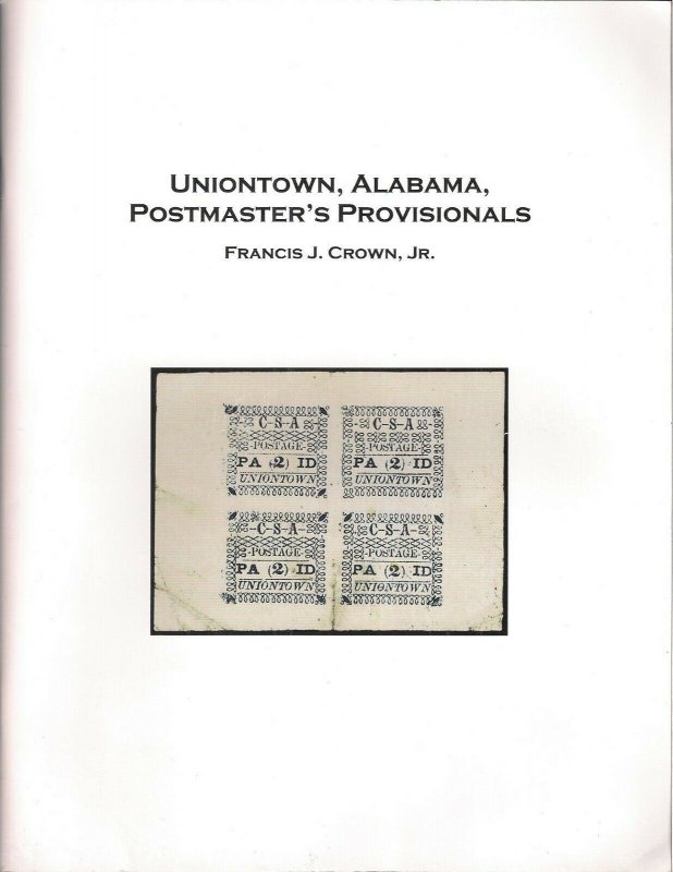 Confederate Book: UNIONTOWN ALA Postmaster's Provisionals by CROWN (with census)