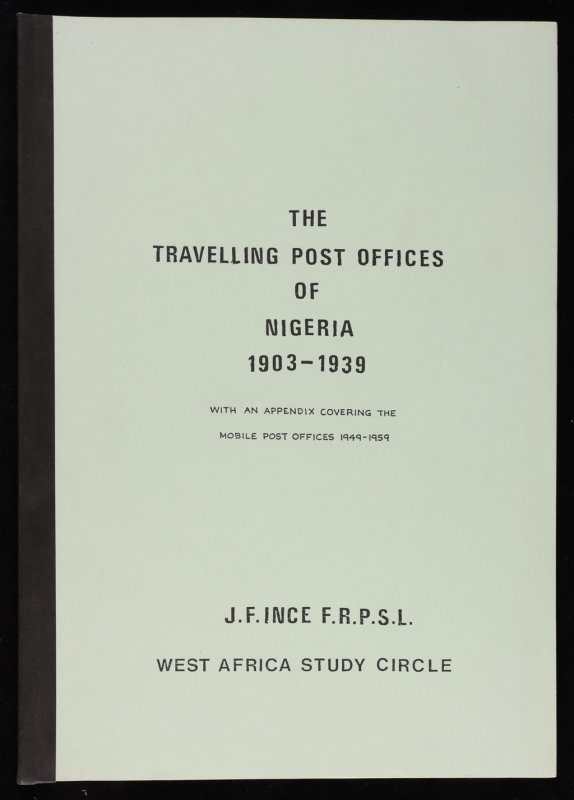 LITERATURE Nigeria The Travelling Post Offices 1903-1939 By J Ince. 