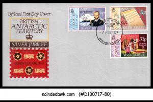 BRITISH ANTARCTIC TERRITORY - 1977 QEII SILVER JUBILEE - 3V - FDC