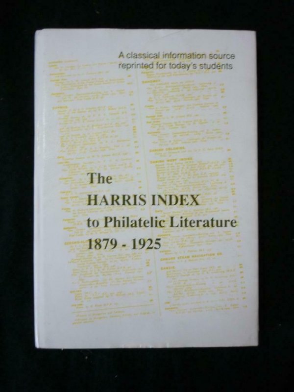 THE HARRIS INDEX TO PHILATELIC LITERATURE 1879-1925 by ALBERT H HARRIS