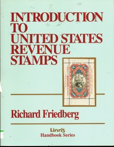 Introduction to United States Revenue Stamps by Richard Friedberg