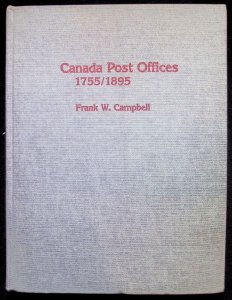 Canada Post Offices 1755/1895 by Frank W. Campbell (1972) Signed