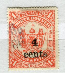 NORTH BORNEO; 1899 early classic ' 4 CENTS ' surcharged issue on $1 value