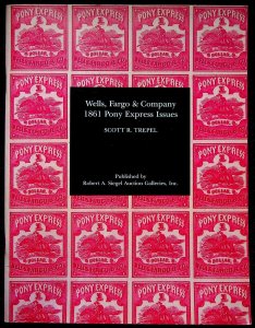 Wells, Fargo & Company 1861 Pony Express Issues by Scott Trepel (2005)