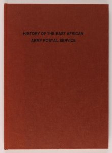 LITERATURE Kenya Uganda Tanganyika History of East African Army Postal Service.